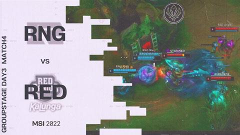 [RNG vs RED] 그룹스테이지 3일차 4경기 / 2022 MSI | SOOP VOD